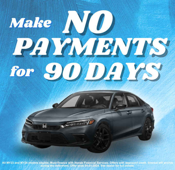 No Payments for 90 days. New Honda No Payment